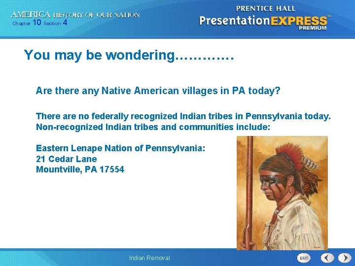 Chapter 10 Section 4 You may be wondering…………. Are there any Native American villages