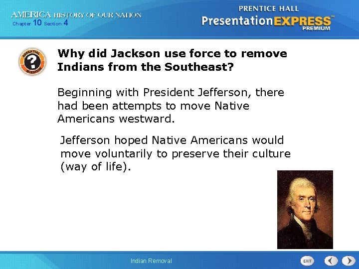 Chapter 10 Section 4 Why did Jackson use force to remove Indians from the