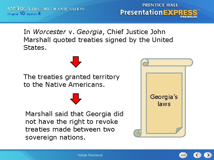 Chapter 10 Section 4 In Worcester v. Georgia, Chief Justice John Marshall quoted treaties