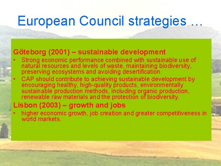 European Council strategies … Göteborg (2001) – sustainable development • Strong economic performance combined