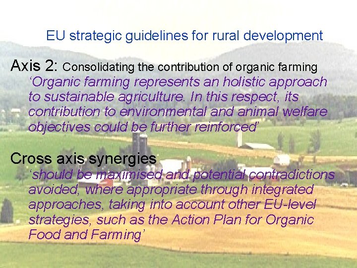EU strategic guidelines for rural development Axis 2: Consolidating the contribution of organic farming