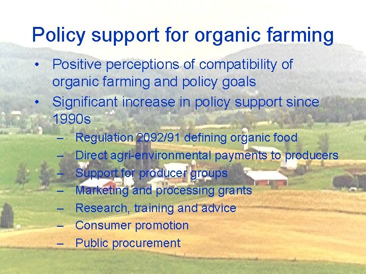 Policy support for organic farming • Positive perceptions of compatibility of organic farming and