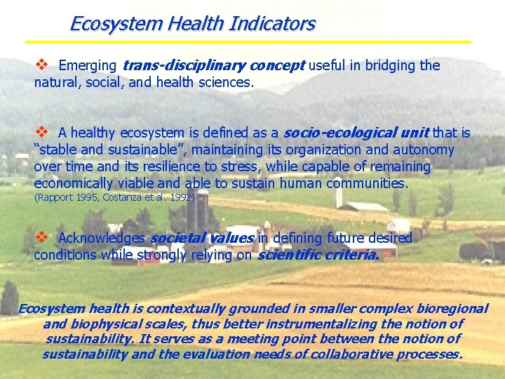 Ecosystem Health Indicators v Emerging trans-disciplinary concept useful in bridging the natural, social, and