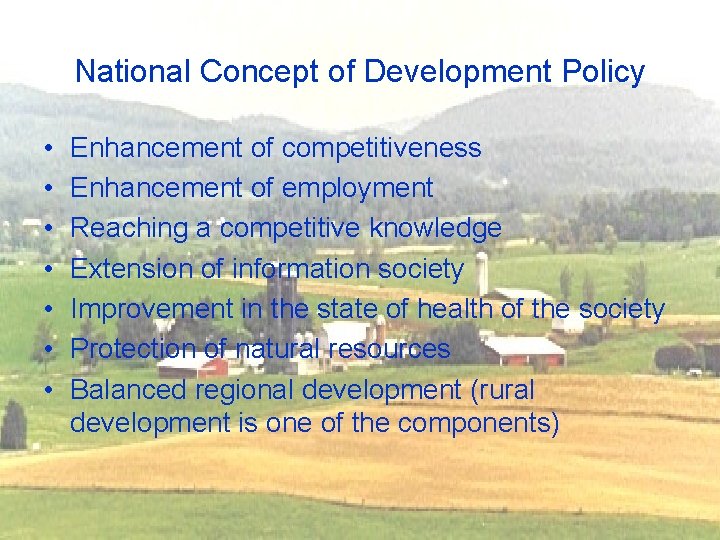 National Concept of Development Policy • • Enhancement of competitiveness Enhancement of employment Reaching