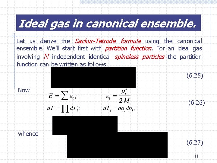 Ideal gas in canonical ensemble. Let us derive the Sackur-Tetrode formula using the canonical