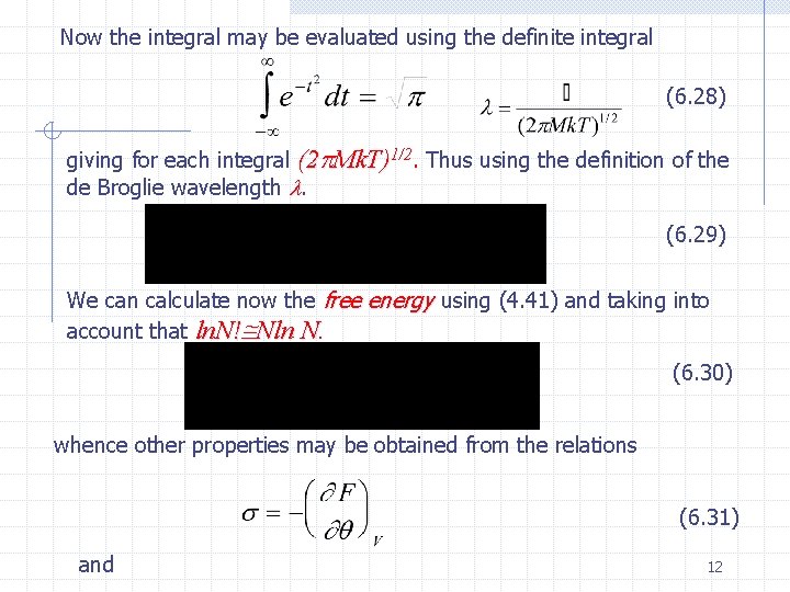 Now the integral may be evaluated using the definite integral (6. 28) giving for