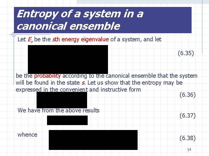 Entropy of a system in a canonical ensemble Let Es be the sth energy