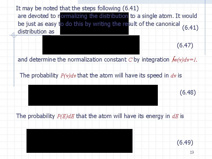 It may be noted that the steps following (6. 41) are devoted to normalizing