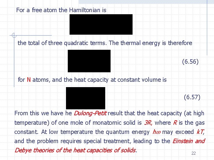 For a free atom the Hamiltonian is the total of three quadratic terms. The