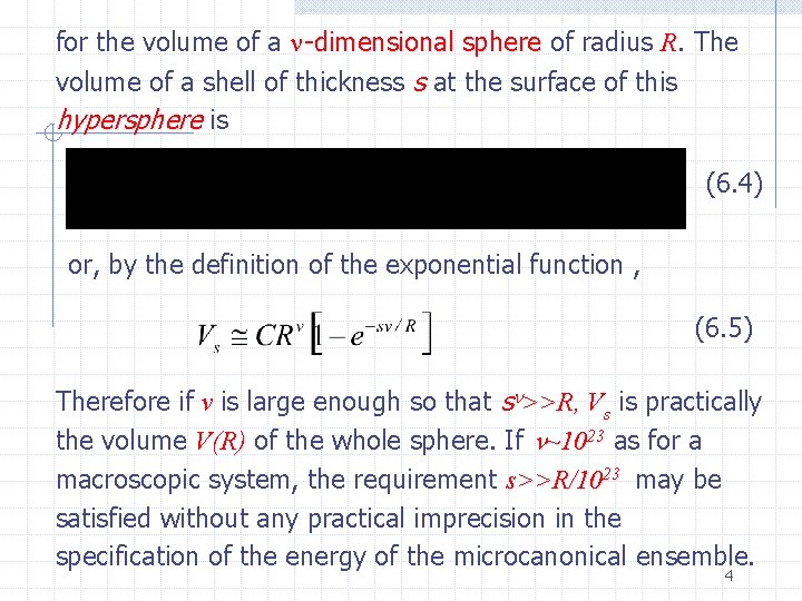 for the volume of a -dimensional sphere of radius R. The volume of a