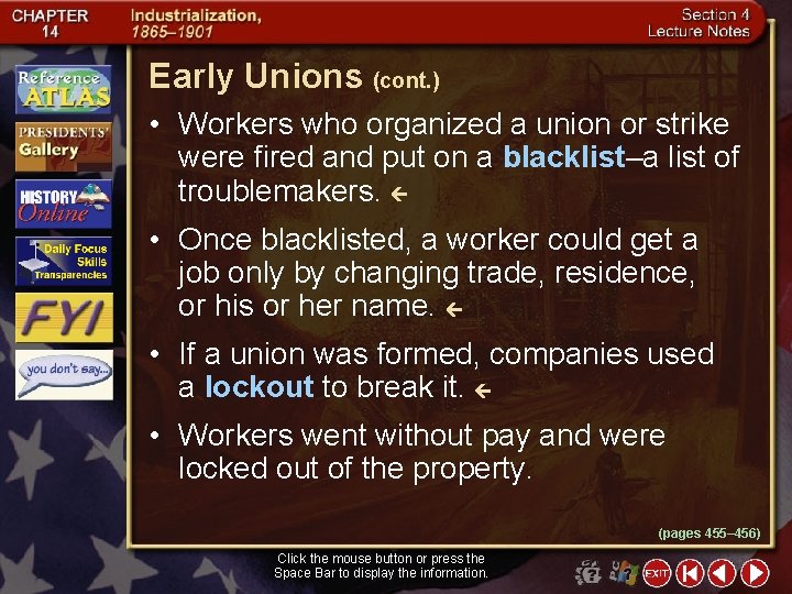 Early Unions (cont. ) • Workers who organized a union or strike were fired