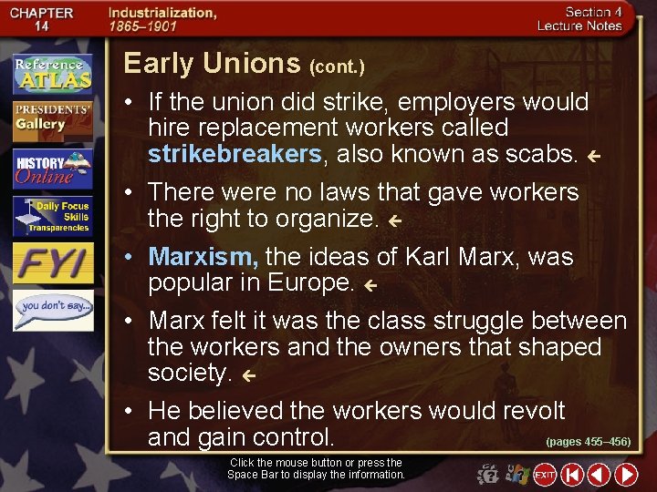 Early Unions (cont. ) • If the union did strike, employers would hire replacement