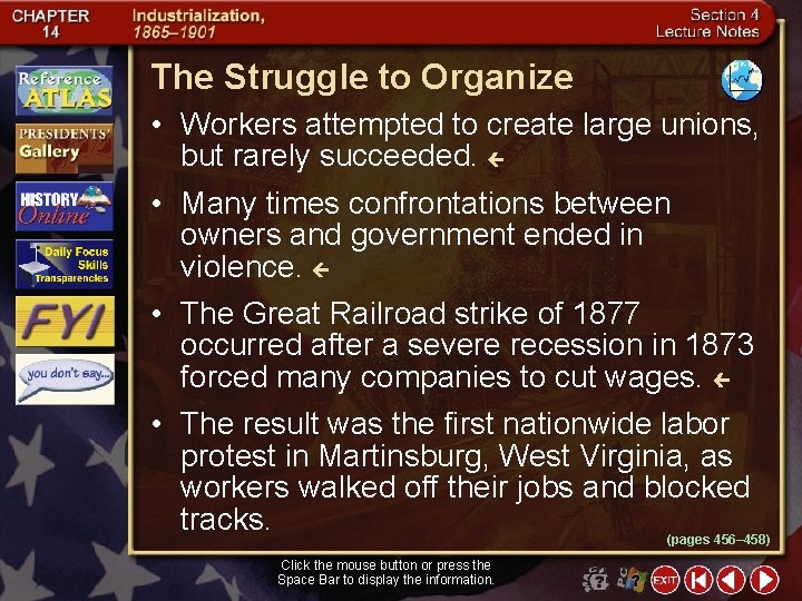 The Struggle to Organize • Workers attempted to create large unions, but rarely succeeded.