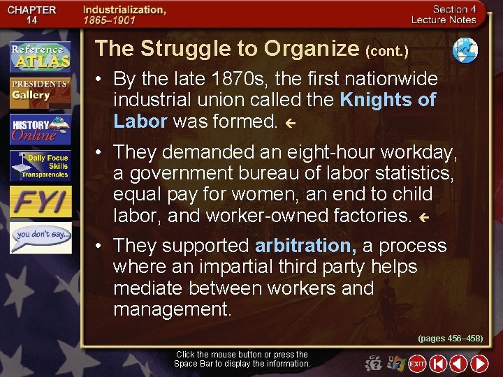 The Struggle to Organize (cont. ) • By the late 1870 s, the first