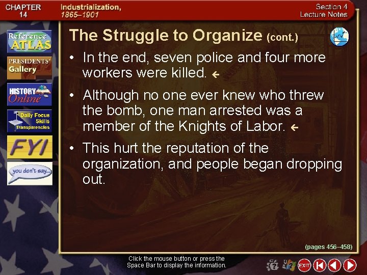 The Struggle to Organize (cont. ) • In the end, seven police and four