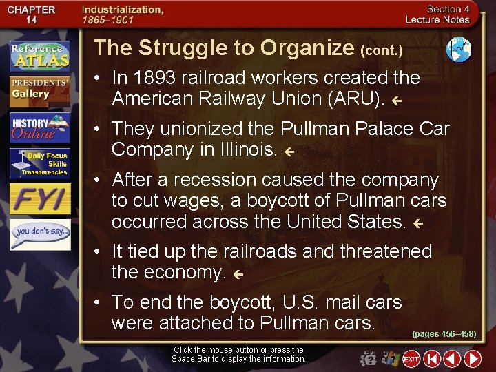 The Struggle to Organize (cont. ) • In 1893 railroad workers created the American