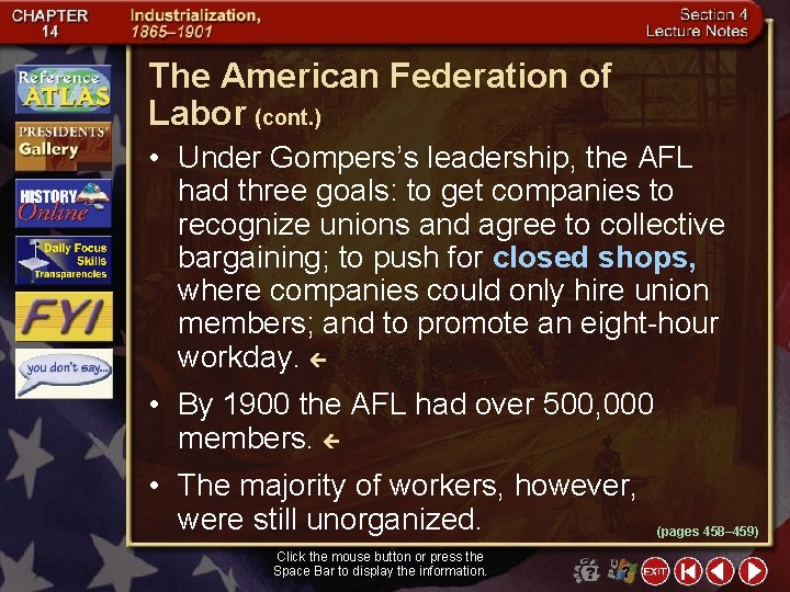 The American Federation of Labor (cont. ) • Under Gompers’s leadership, the AFL had