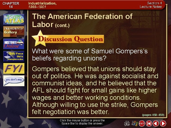 The American Federation of Labor (cont. ) What were some of Samuel Gompers’s beliefs