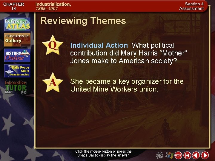 Reviewing Themes Individual Action What political contribution did Mary Harris “Mother” Jones make to