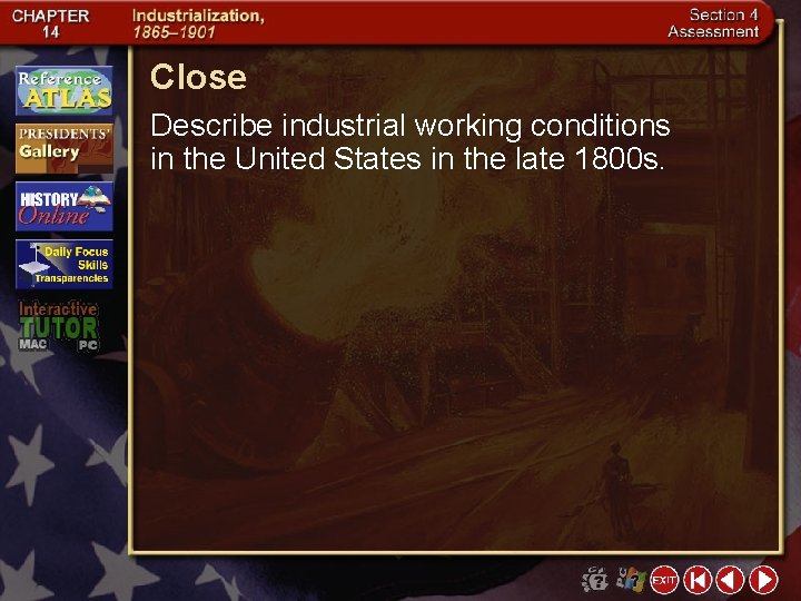 Close Describe industrial working conditions in the United States in the late 1800 s.
