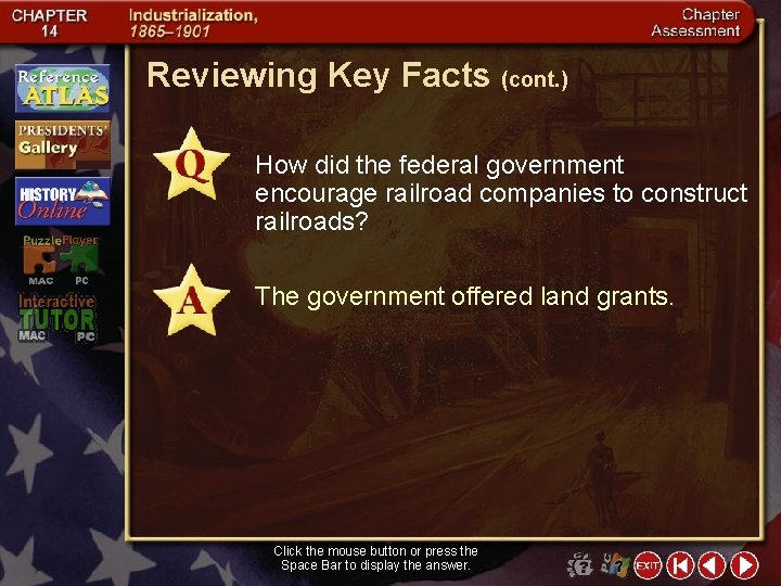 Reviewing Key Facts (cont. ) How did the federal government encourage railroad companies to