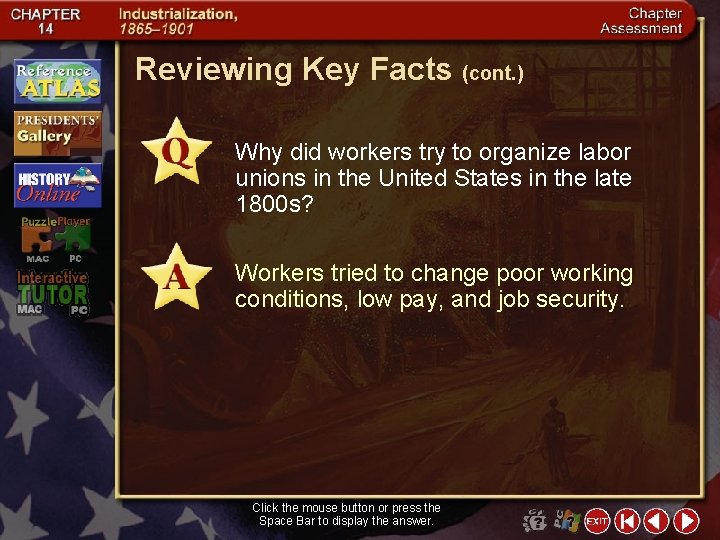 Reviewing Key Facts (cont. ) Why did workers try to organize labor unions in