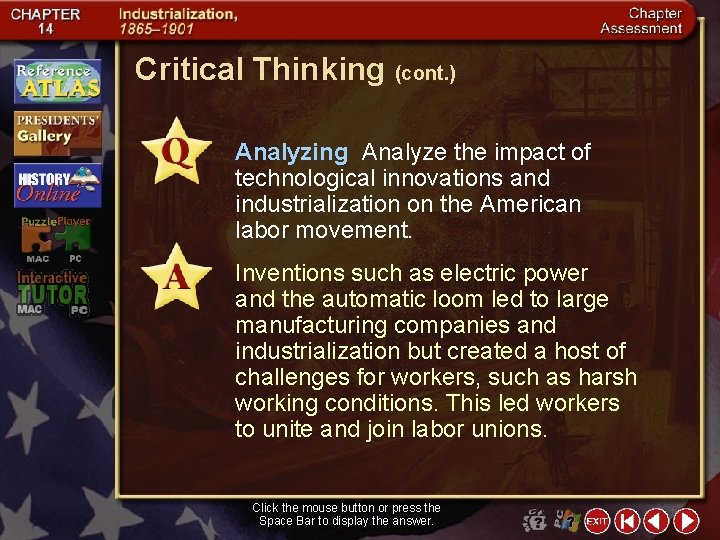 Critical Thinking (cont. ) Analyzing Analyze the impact of technological innovations and industrialization on