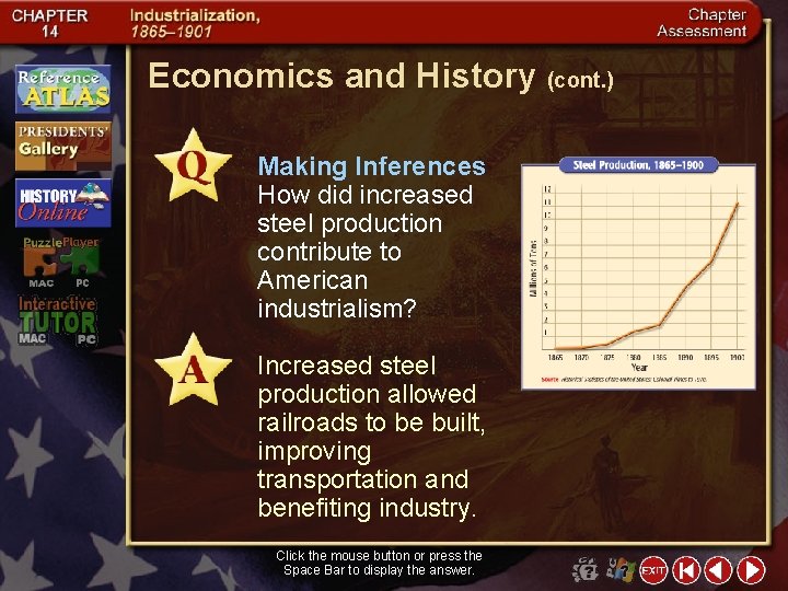 Economics and History (cont. ) Making Inferences How did increased steel production contribute to