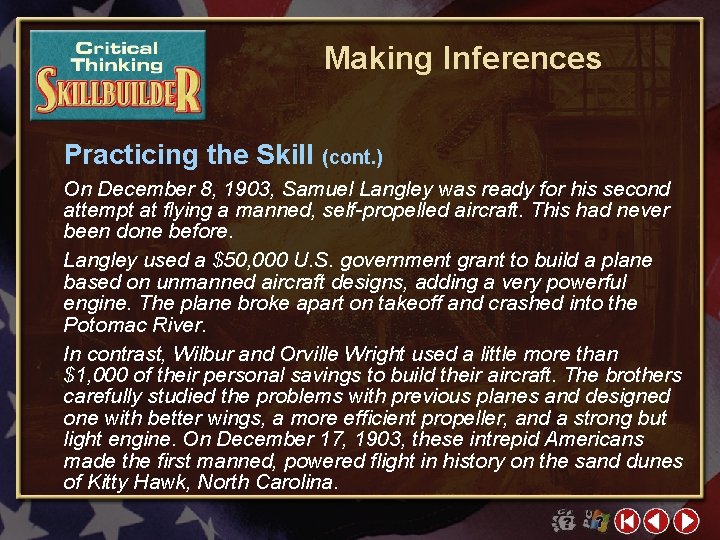 Making Inferences Practicing the Skill (cont. ) On December 8, 1903, Samuel Langley was