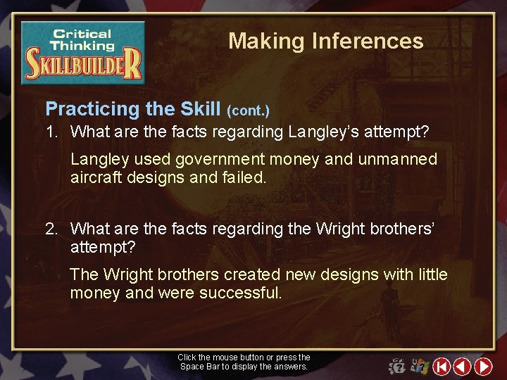 Making Inferences Practicing the Skill (cont. ) 1. What are the facts regarding Langley’s