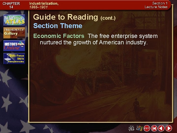 Guide to Reading (cont. ) Section Theme Economic Factors The free enterprise system nurtured