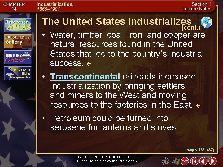 The United States Industrializes (cont. ) • Water, timber, coal, iron, and copper are