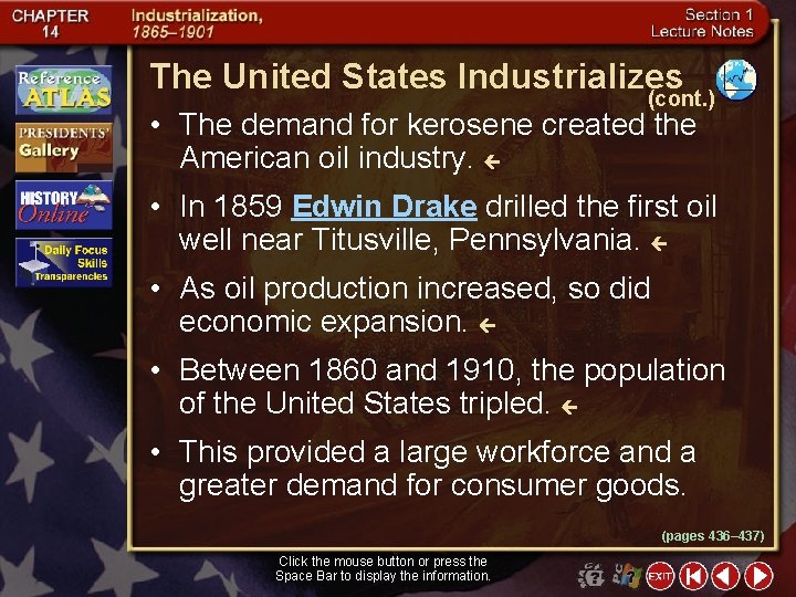 The United States Industrializes (cont. ) • The demand for kerosene created the American