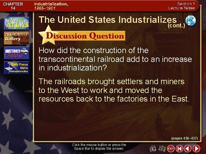 The United States Industrializes (cont. ) How did the construction of the transcontinental railroad