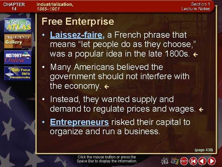 Free Enterprise • Laissez-faire, a French phrase that means “let people do as they