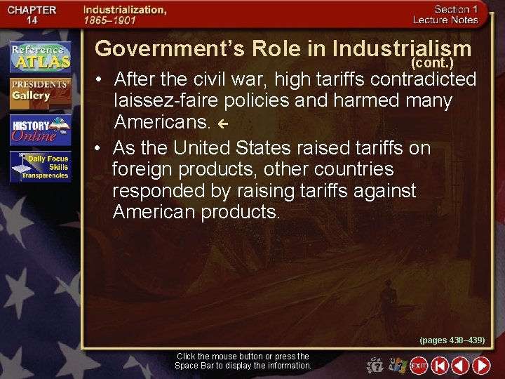 Government’s Role in Industrialism (cont. ) • After the civil war, high tariffs contradicted