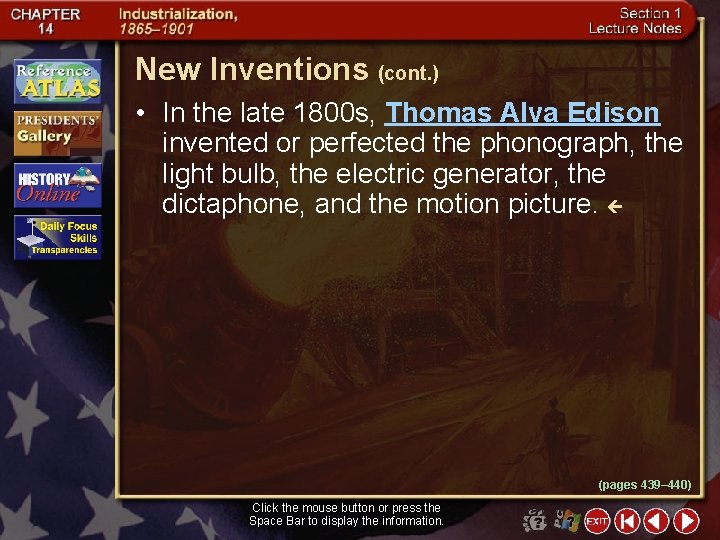 New Inventions (cont. ) • In the late 1800 s, Thomas Alva Edison invented