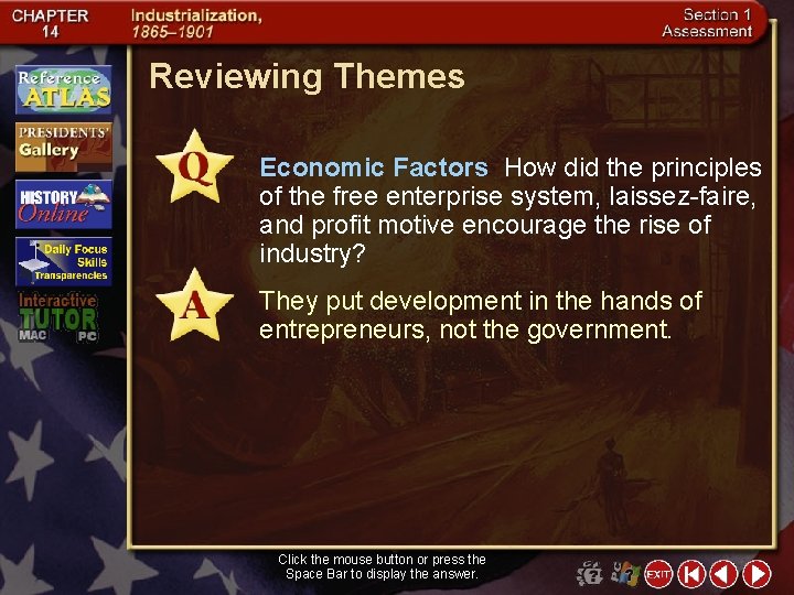 Reviewing Themes Economic Factors How did the principles of the free enterprise system, laissez-faire,
