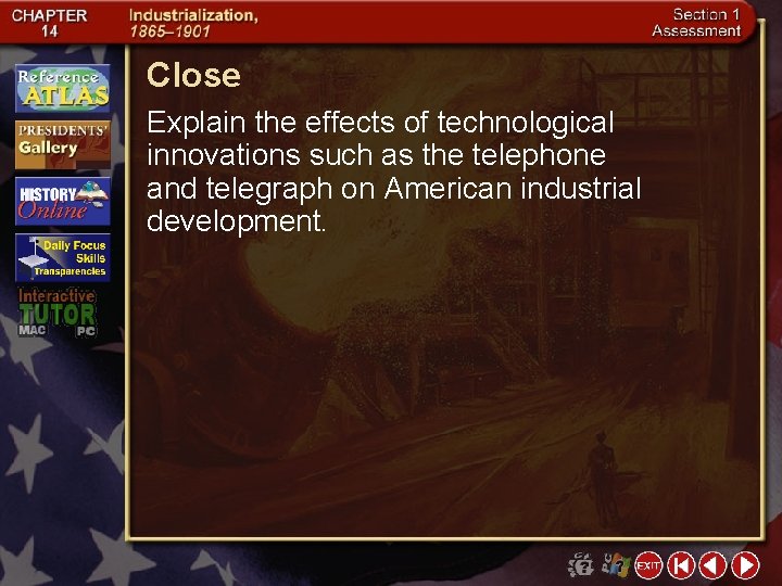 Close Explain the effects of technological innovations such as the telephone and telegraph on
