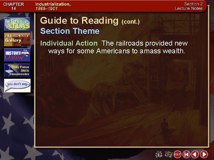 Guide to Reading (cont. ) Section Theme Individual Action The railroads provided new ways