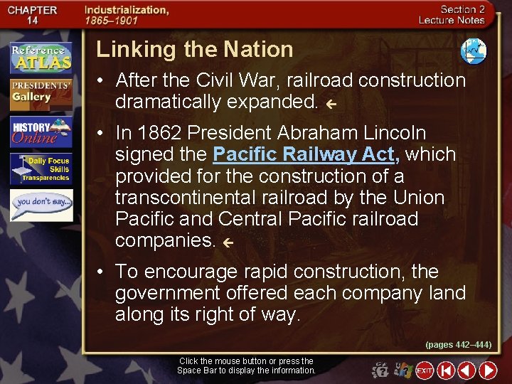 Linking the Nation • After the Civil War, railroad construction dramatically expanded. • In