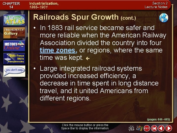 Railroads Spur Growth (cont. ) • In 1883 rail service became safer and more