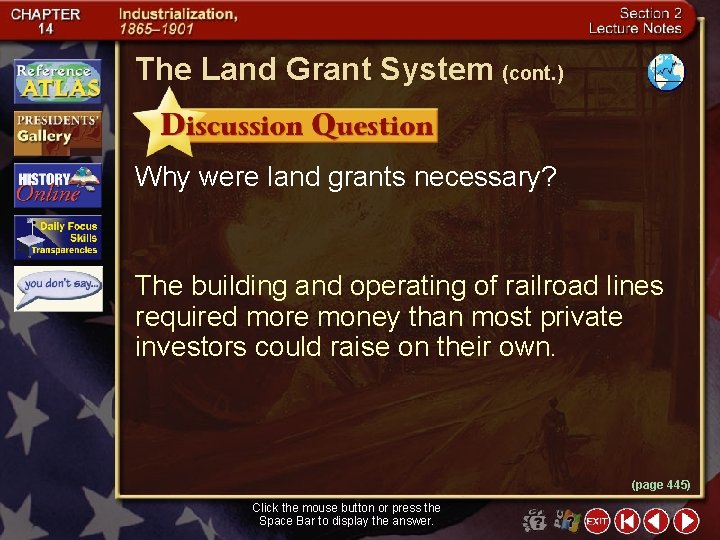 The Land Grant System (cont. ) Why were land grants necessary? The building and