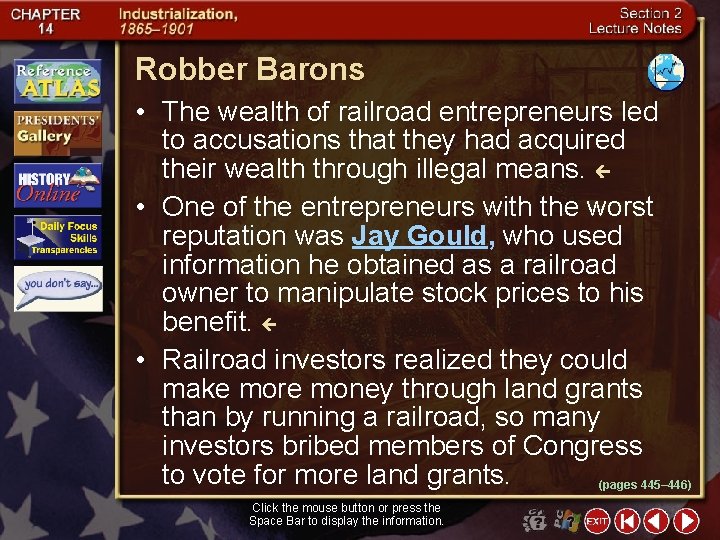 Robber Barons • The wealth of railroad entrepreneurs led to accusations that they had