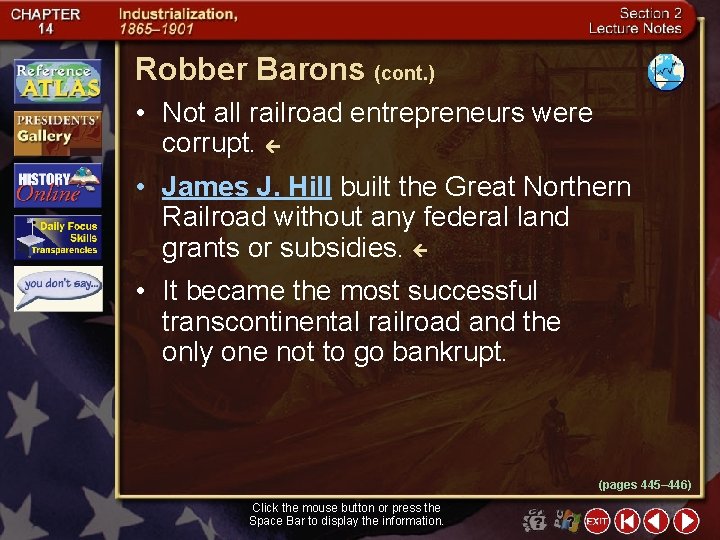 Robber Barons (cont. ) • Not all railroad entrepreneurs were corrupt. • James J.