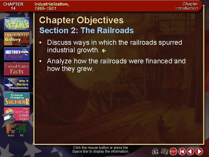 Chapter Objectives Section 2: The Railroads • Discuss ways in which the railroads spurred