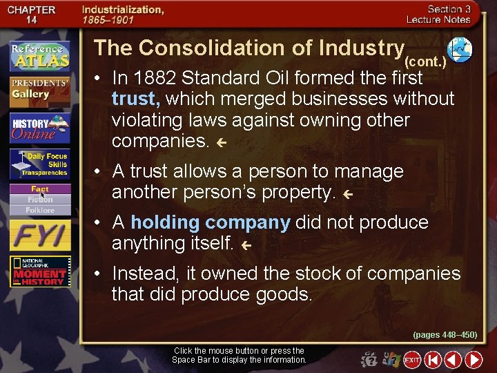 The Consolidation of Industry (cont. ) • In 1882 Standard Oil formed the first