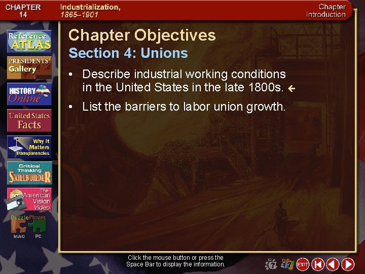 Chapter Objectives Section 4: Unions • Describe industrial working conditions in the United States