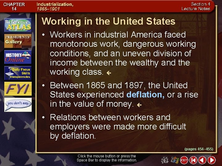 Working in the United States • Workers in industrial America faced monotonous work, dangerous