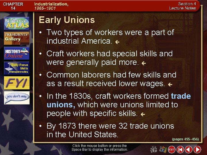 Early Unions • Two types of workers were a part of industrial America. •